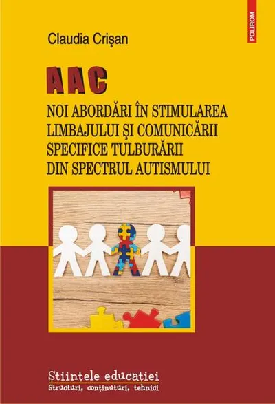 AAC. Noi abordări în stimularea limbajului și comunicării specifice Tulburării din Spectrul Autismului - Paperback - Claudia Crișan