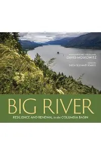 Big River: Resilience and Renewal in the Columbia Basin