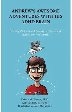 Andrew's Awesome Adventures with His ADHD Brain