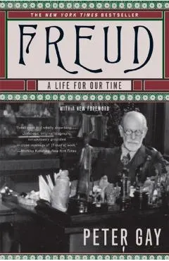 Freud: A Life for Our Time