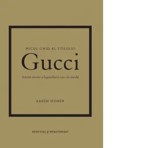 Micul ghid al stilului: Gucci. Scurta istorie a legendarei case de moda