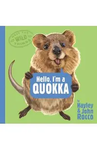 Hello, I'm a Quokka (Meet the Wild Things, Book 3)
