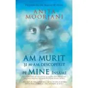 Am murit si m-am descoperit pe mine insami
