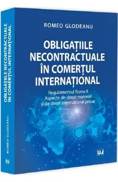 Obligatiile necontractuale in comertul international