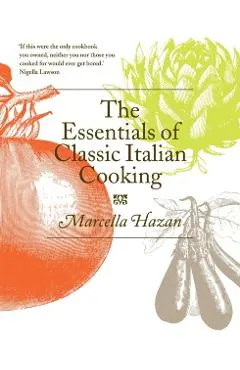 Essentials of Classic Italian Cooking