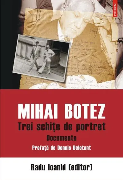 Mihai Botez. Trei schițe de portret. Documente - Paperback brosat - Radu Ioanid