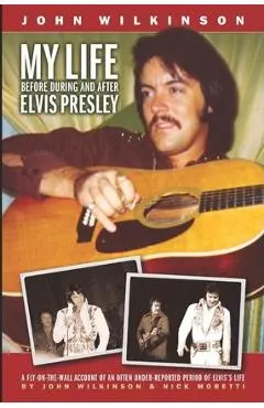My Life Before, During and After Elvis Presley