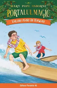 Portalul magic. Valuri mari în Hawaii (Vol. 24) - Paperback brosat - Mary Pope Osborne