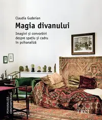 Magia divanului. Imagini și convorbiri despre spațiu și cadru în psihanaliză