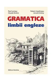 Gramatica limbii engleze (mică) - Paperback brosat - Claude Riviere, Arnold Grémy, Paul Larreya, Robert Asselineau