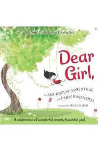 Dear Girl,: A Celebration of Wonderful, Smart, Beautiful You!