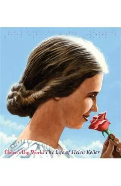 Helen's Big World: The Life of Helen Keller
