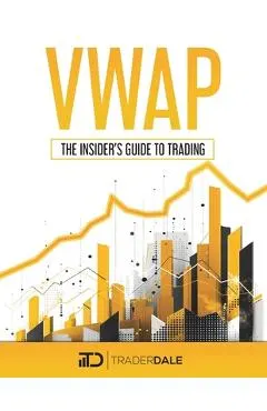 Vwap: The Insider's Guide To Trading
