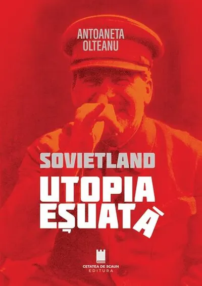 Sovietland. Utopia eșuată (Vol. 1) - Paperback brosat - Antoaneta Olteanu