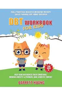 DBT Workbook For Kids: Fun & Practical Dialectal Behavior Therapy Skills Training For Young Children Help Kids Manage Anxiety & Phobias, Reco