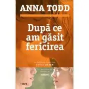 Dupa ce am gasit fericirea. Al patrulea volum din seria AFTER