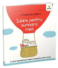Iubire pentru surioara mea. Povești de suflet - Hardcover - Astrid Desbordes
