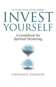 Invest Yourself: A Guidebook for Spiritual Mentoring