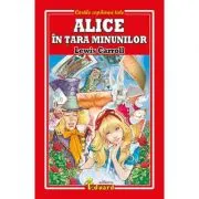 Alice in Tara Minunilor. Cartile copilariei tale