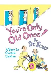 You're Only Old Once]: A Book for Obsolete Children: 30th Anniversary Edition