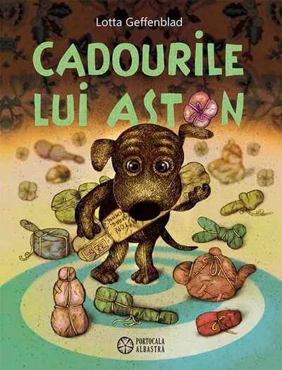 Cadourile lui Aston - Hardcover - Lotta Geffenblad