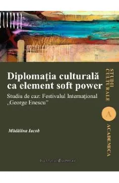 Diplomatia culturala ca element soft power