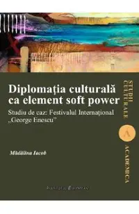 Diplomatia culturala ca element soft power