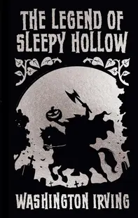 The Legend of Sleepy Hollow and Other Stories (Arcturus Ornate Classics)