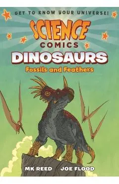 Science Comics: Dinosaurs: Fossils and Feathers