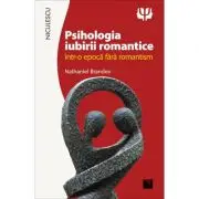 Psihologia iubirii romantice intr-o epoca fara romantism