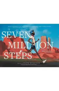Seven Million Steps: The True Story of Dick Gregory's Run for the Hungry