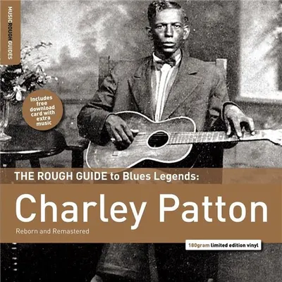 The Rough Guide To Blues Legends: Charley Patton