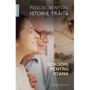 Istorie traita. Scrisori pentru Ioana
