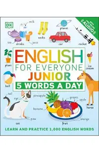 English for Everyone Junior: 5 Words a Day: Learn and Practice 1,000 English Words