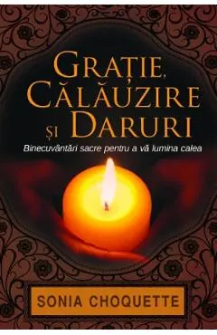 Gratie, calauzire si daruri