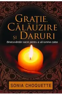 Gratie, calauzire si daruri