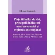 Piata titlurilor de stat, principalii indicatori macroeconomici si regimul constitutional. Romania, SUA, Zona Euro, Brazilia, Rusia, India, China si A