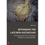 Rethinking the Late Iron Age Dacians