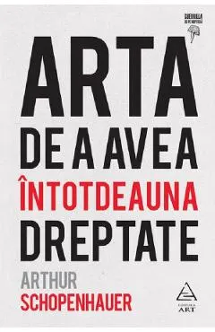 Arta de a avea intotdeauna dreptate