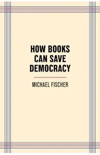 How Books Can Save Democracy