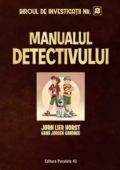 Biroul de investigații nr. 2. Manualul detectivului (ediție cartonată) - Hardcover - Jørn Lier Horst, Hans Jørgen Sandnes