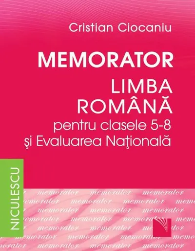 Memorator. Limba română pentru clasele 5-8 și Evaluarea Națională - Paperback brosat - Cristian Ciocaniu