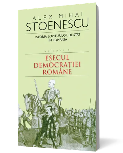 Istoria loviturilor de stat in Romania (vol. II)