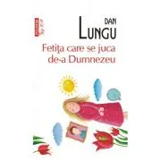 Fetita care se juca de-a Dumnezeu. Colectia Top10+