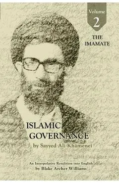 Governance of the Divinely-Sanctioned Social Order under Conditions of Religious Solidarity Volume 2: The Imamate