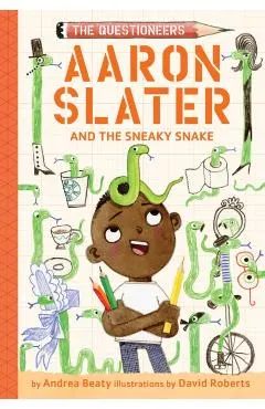 Aaron Slater and the Sneaky Snake (the Questioneers Book #6)