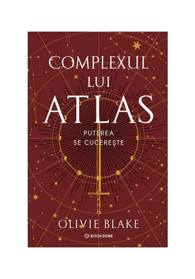 Complexul lui Atlas. Puterea se cucereste. Seria Atlas si Cei Sase Alesi vol. 3