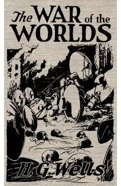 The War of the Worlds: The Original Illustrated 1898 Edition
