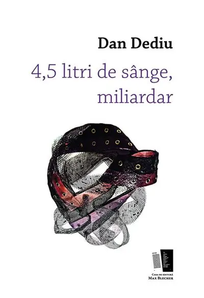 4,5 litri de sânge, miliardar - Paperback brosat - Dan Dediu