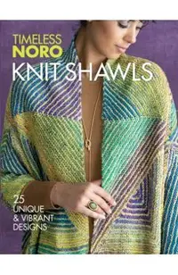 Knit Shawls: 25 Unique & Vibrant Designs